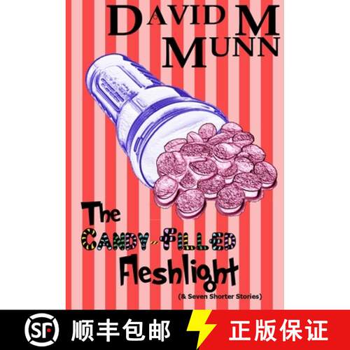 【3-4周达】The Candy-Filled Fleshlight (& Seven Shorter Stories) [9781291985443]