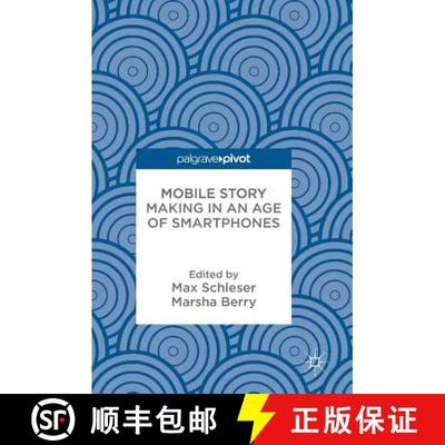 【3-4周达】Mobile Story Making in an Age of Smartphones [9783319767949]