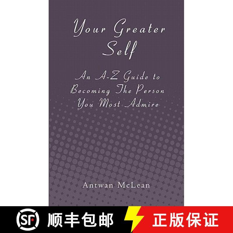 预订 Your Greater Self: An A-Z Guide to Becoming The Person You Most Admire [9781439244005]