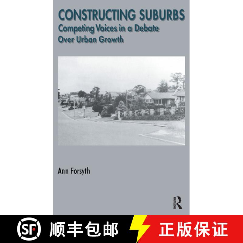 【3-4周达】Constructing Suburbs : Competing Voices in a Debate over Urban Growth [9789057005275]