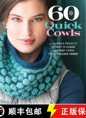【3-4周达】60 Quick Cowls: Luxurious Projects to Knit in Cloud (TM) and Duo (TM) Yarns from Cascade Y... [9781936096930]