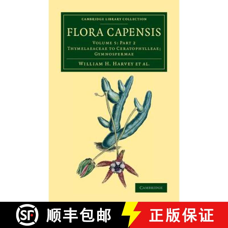 【3-4周达】Flora Capensis: Being a Systematic Description of the Plants of the Cape Colony, Caffraria... [9781108068123]