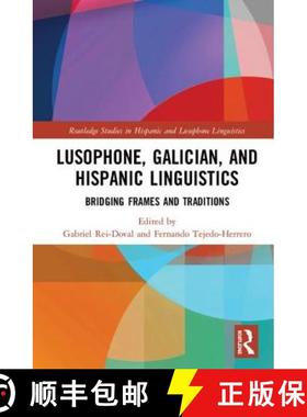 【3-4周达】Lusophone, Galician, and Hispanic Linguistics: Bridging Frames and Traditions [9781138223691]