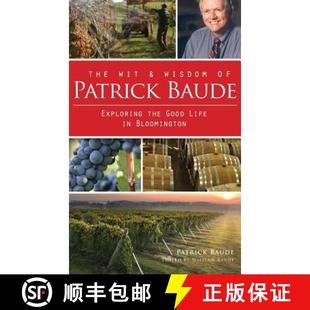 【3-4周达】The Wit & Wisdom of Patrick Baude: Exploring the Good Life in Bloomington [9781540232557]