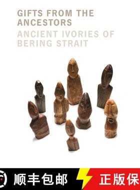 【3-4周达】Gifts from the Ancestors: Ancient Ivories of Bering Strait [9780300122060]