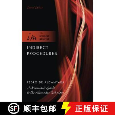 【3-4周达】精装 Indirect Procedures: A Musician's Guide to the Alexander Technique [9780195388596]