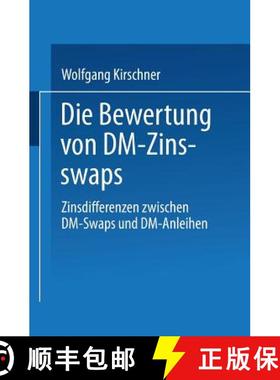 【3-4周达】Die Bewertung von DM-Zinsswaps: Zinsdifferenzen zwischen DM-Swaps und DM-Anleihen [9783824466290]