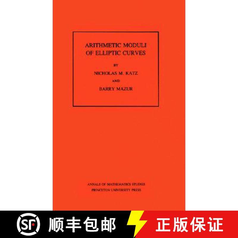 现货 椭圆曲线的算术模量 Arithmetic Moduli of Elliptic Curves. (AM-108) (Annals of Mathematics Studies) [9780691083520]