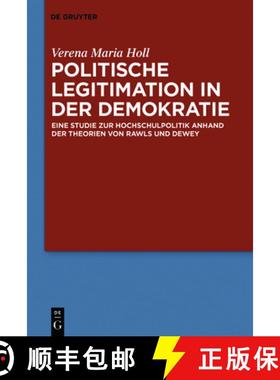 预订 Politische Legitimation in der Demokratie：Eine Studie zur Hochschulpolitik anhand der Theorien ... [9783110566765]