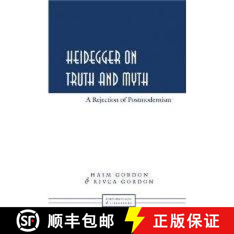 【2-3周达】Heidegger on Truth and Myth : A Rejection of Postmodernism [9780820469041]