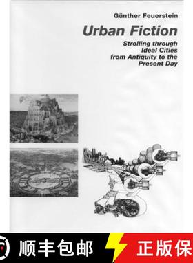 【3-4周达】Urban Fiction: Strolling Through Ideal Cities from Antiquity to the Present Day [9783930698264]