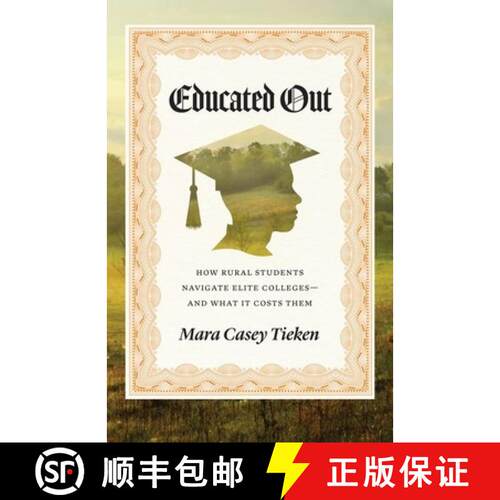 【3-4周达】精装 Educated Out – How Rural Students Navigate Elite Colleges–And What It Costs Them [9780226841335]