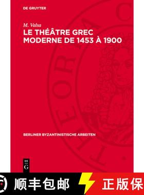 【3-4周达】Le Théâtre Grec Moderne de 1453 À 1900 [9783112735602]