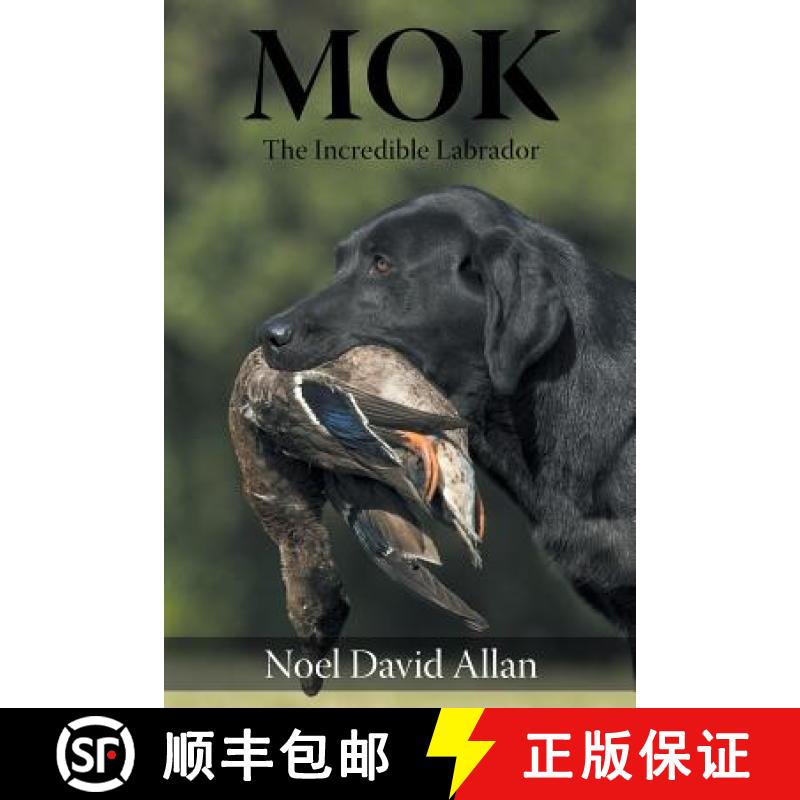 【3-4周达】Mok: The Incredible Labrador [9781684560097]