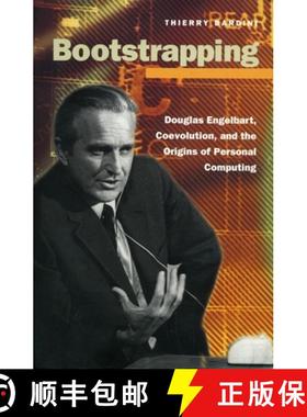 预订 Bootstrapping: Douglas Engelbart, Coevolution, and the Origins of Personal Computing [9780804738712]