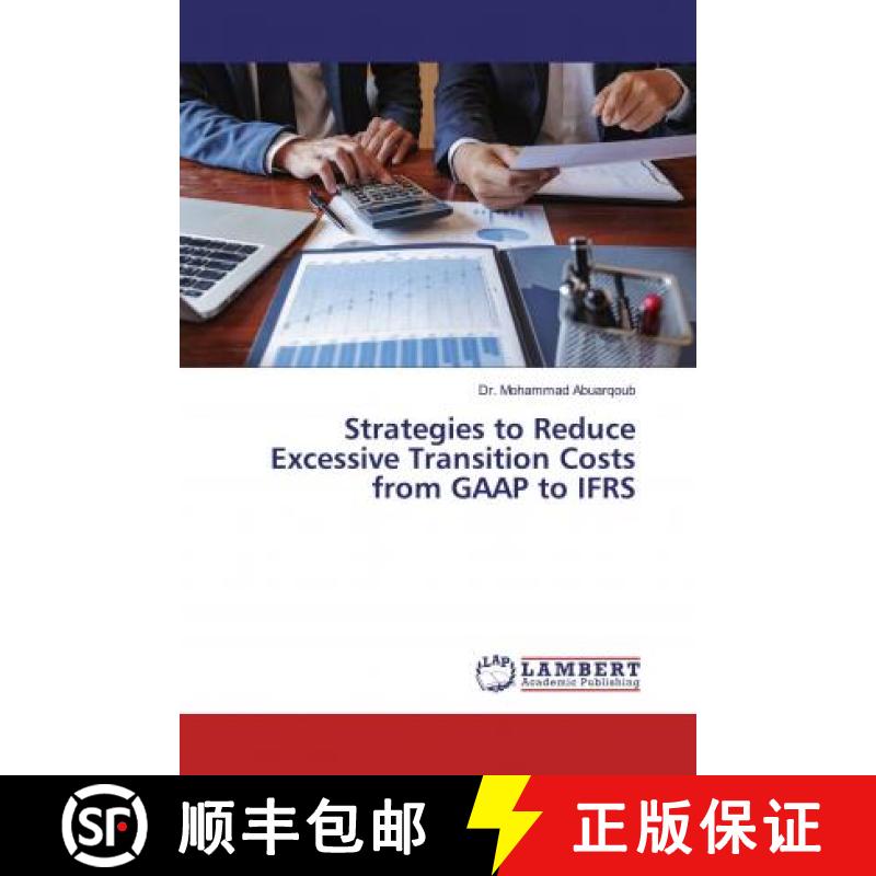 预订 Strategies to Reduce Excessive Transition Costs from GAAP to IFRS [9786200260925]
