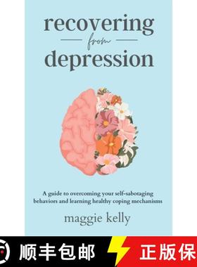 预订 Recovering from Depression: A guide to overcoming your self-sabotaging behaviors and learning he... [9798887592459]