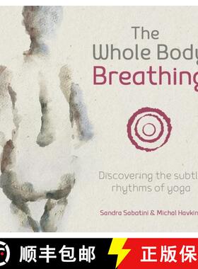【3-4周达】The Whole Body Breathing: Discovering the Subtle Rhythms of Yoga [9781906756550]