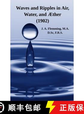 【3-4周达】Waves and Ripples in Air, Water, and Æther (1902): A Course of Christmas Lectures Deliver... [9781632705754]