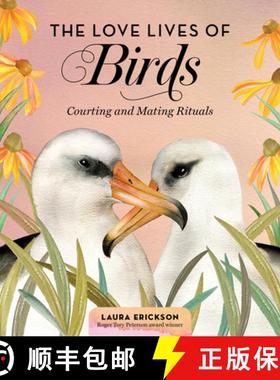 【3-4周达】The Love Lives of Birds: Courting and Mating Rituals [9781635862751]