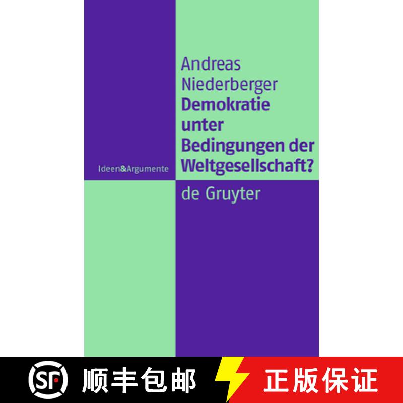 【3-4周达】Demokratie unter Bedingungen der Weltgesellschaft?：Normative Grundlagen legitimer Herrsch... [9783110214109]