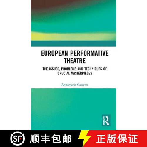 【3-4周达】精装 European Performative Theatre: The Issues, Problems and Techniques of Crucial Masterp... [9780367137267]