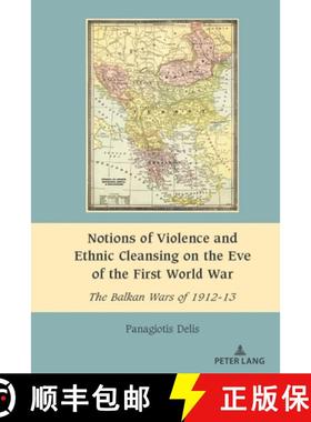 【3-4周达】Notions of Violence and Ethnic Cleansing on the Eve of the First World War : The Balkan Wa... [9781636672267]