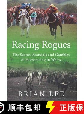 【3-4周达】Racing Rogues : The Scams, Scandals and gambles of Horse Racing in Wales [9781902719313]
