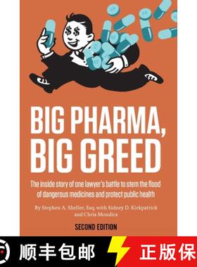 【3-4周达】Big Pharma, Big Greed (Second Edition): The Inside Story of One Lawyer's Battle to Stem th... [9781947492561]