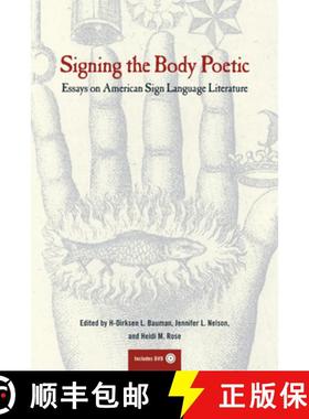 预订 Signing the Body Poetic: Essays on American Sign Language Literature [With DVD] [9780520229761]