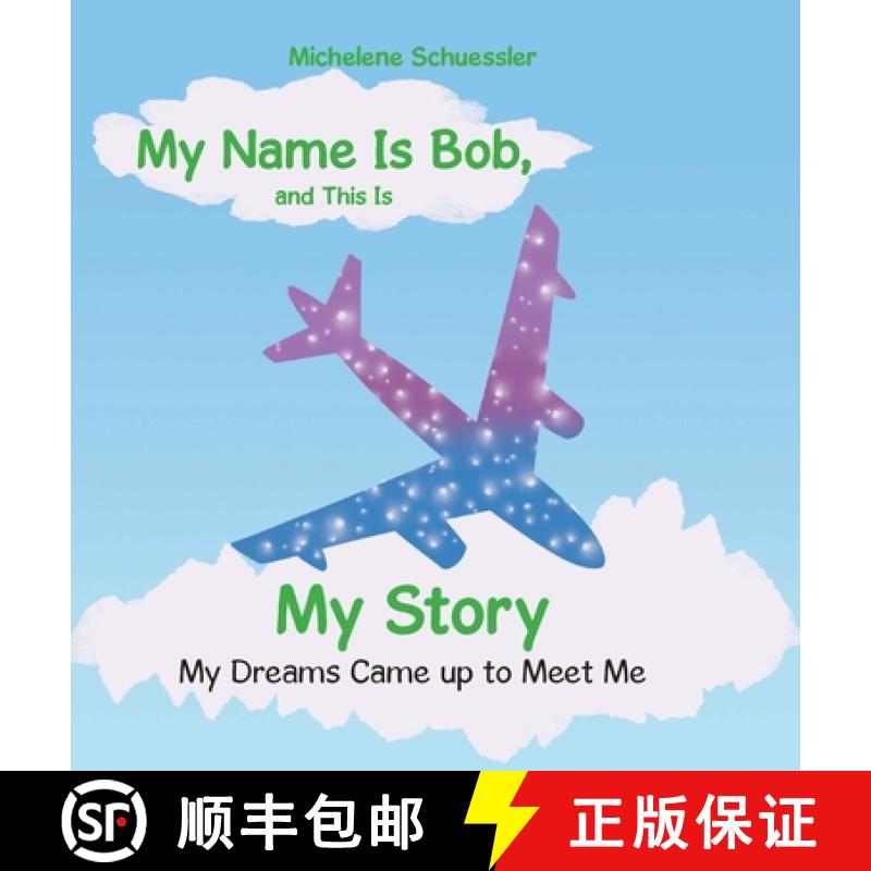 【3-4周达】My Name Is Bob, and This Is My Story: My Dreams Came up to Meet Me [9798890616258]
