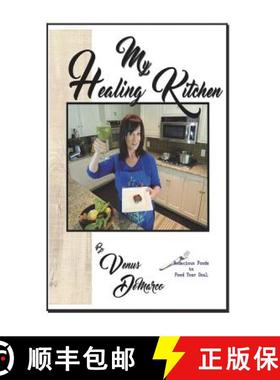 预订 My Healing Kitchen.: Bodacious Foods to Feed Your Soul [9780986045233]