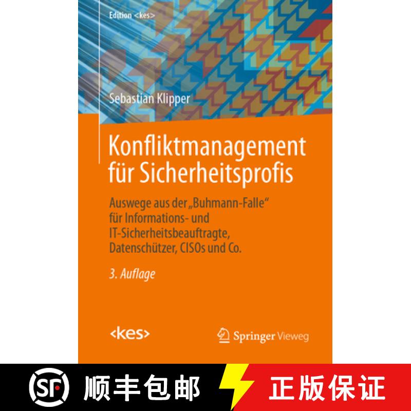 【3-4周达】Konfliktmanagement Für Sicherheitsprofis: Auswege Aus Der Buhmann-Falle Für Informations... [9783658318406]