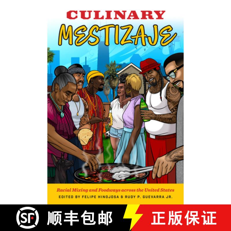 【3-4周达】Culinary Mestizaje: Racial Mixing and Foodways Across the United States [9781477332566]
