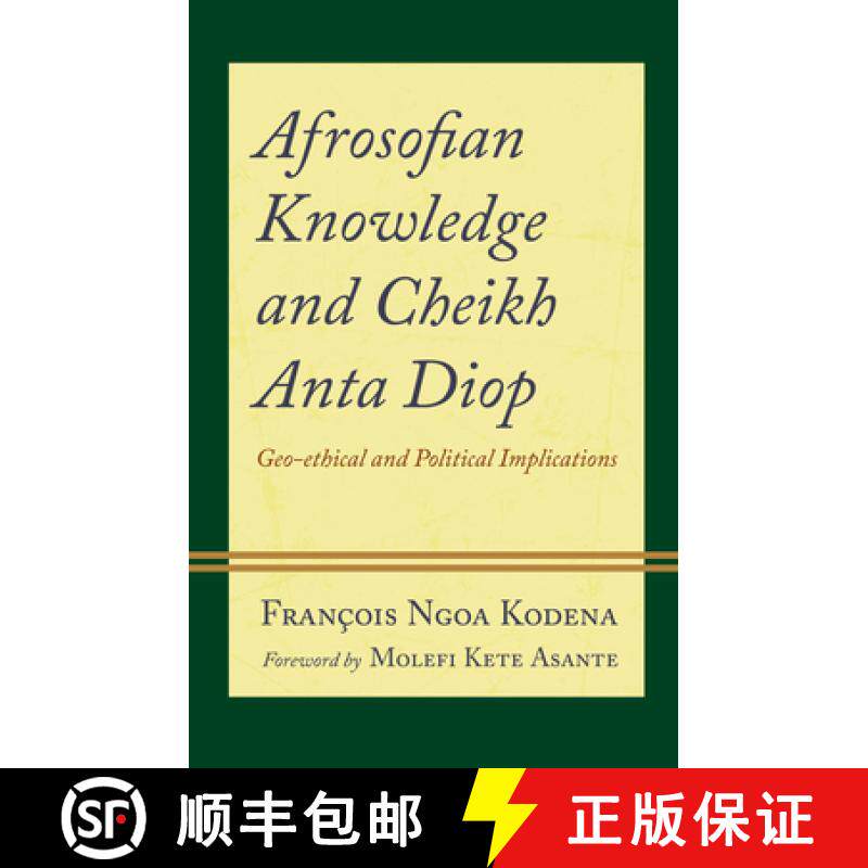 预订 Afrosofian Knowledge and Cheikh Anta Diop : Geo-ethical and Political Implications [9781666909135]