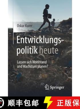 预订 Entwicklungspolitik heute : Lassen sich Wohlstand und Wachstum planen? [9783658123987]