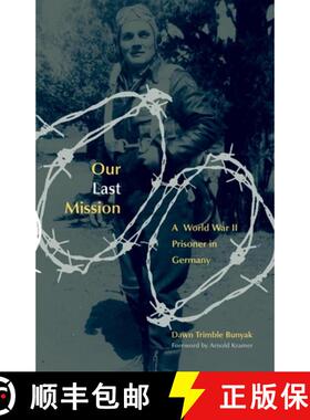 【3-4周达】Our Last Mission: A World War II Prisoner in Germany [9780806137179]