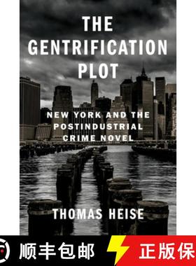 【3-4周达】The Gentrification Plot – New York and the Postindustrial Crime Novel [9780231200189]