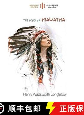 【3-4周达】The Song of Hiawatha: abridged for children with 48 colour illustrations (Aziloth Books) [9781911405085]