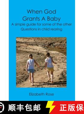 【3-4周达】When God Grants A Baby: A simple guide for some of the other questions in child rearing [9781419655272]
