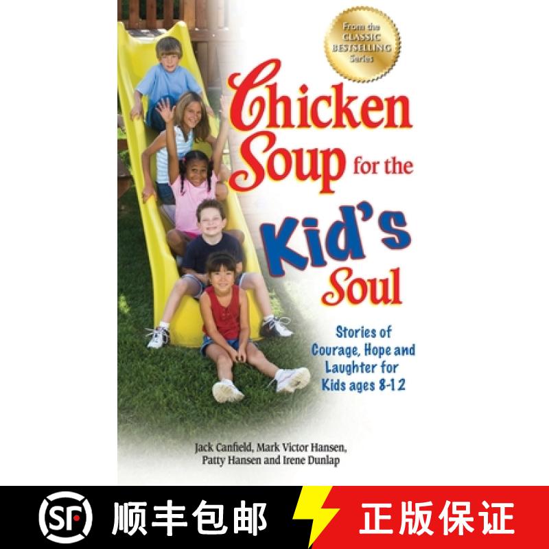 【3-4周达】给孩子的心灵鸡汤 Chicken Soup for the Kid's Soul: Stories of Courage, Hope and Laughter fo... [9781623610609]