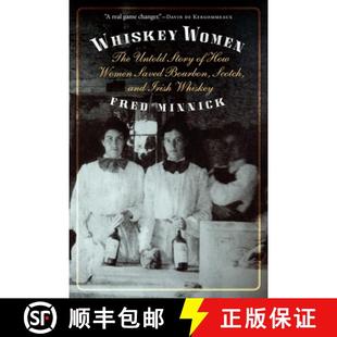 【3-4周达】Whiskey Women: The Untold Story of How Women Saved Bourbon, Scotch, and Irish Whiskey [9781640123618]