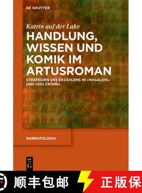 【3-4周达】Handlung, Wissen und Komik im Artusroman: Strategien des Erzahlens in Wigalois und Diu Crone [9783110725285]
