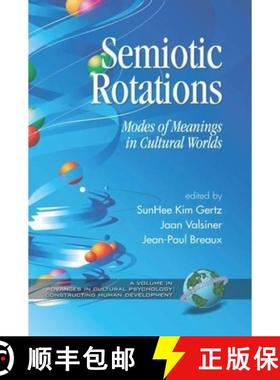 【3-4周达】Semiotic Rotations: Modes of Meanings in Cultural Worlds (Hc) [9781593116101]