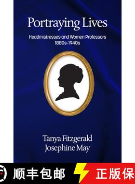 【3-4周达】Portraying lives – Headmistresses and Women Professors 1880s–1940s [9781681234465]