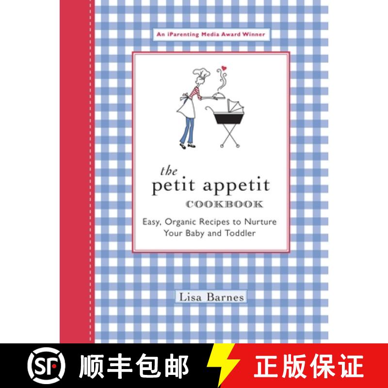 【4周达】The Petit Appetit Cookbook: Easy, Organic Recipes to Nurture Your Baby and Toddler [9781557884534]