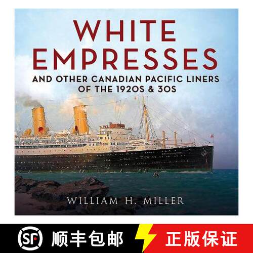 【3-4周达】White Empresses: And Other Canadian Pacific Liners of the 1920s & 30s [9781781556801]