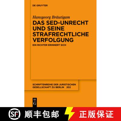 【3-4周达】Das Sed-Unrecht Und Seine Strafrechtliche Verfolgung: Ein Richter Erinnert Sich [9783111569420]