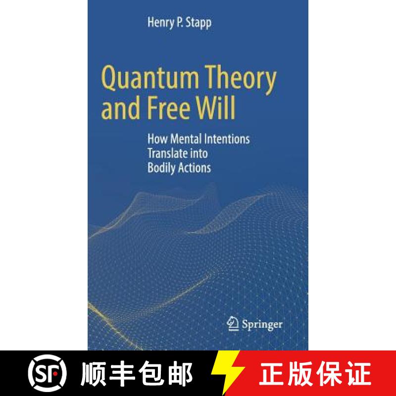【3-4周达】Quantum Theory and Free Will : How Mental Intentions Translate into Bodily Actions [9783319583006]