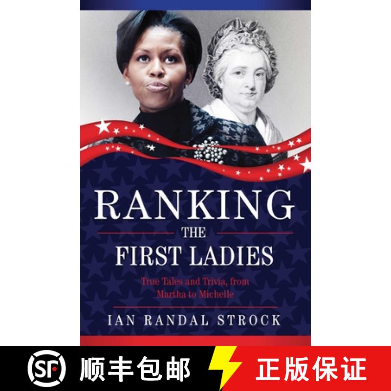 【3-4周达】Ranking the First Ladies: True Tales and Trivia, from Martha Washington to Michelle Obama [9781631440588]